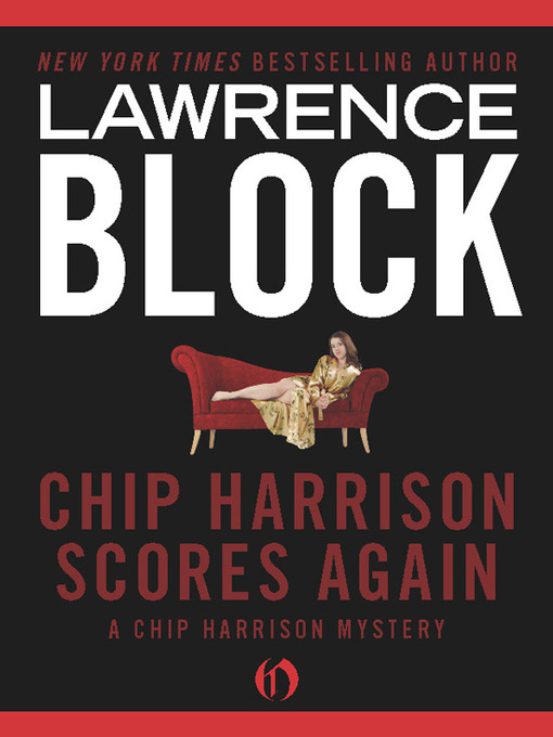 Title details for Chip Harrison Scores Again by Lawrence Block - Available